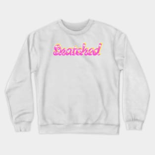 Snatched in Pink with Sparkles Crewneck Sweatshirt